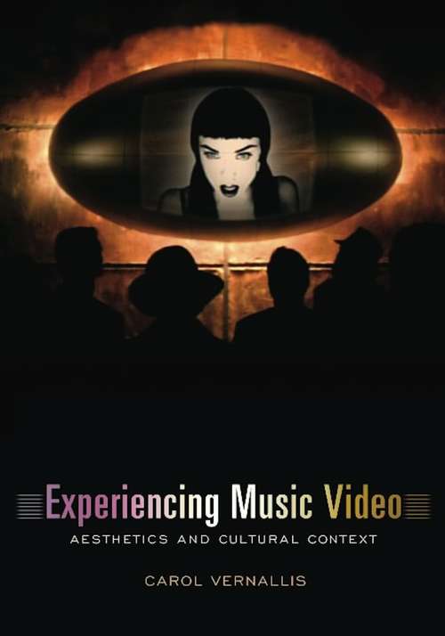 Book cover of Experiencing Music Video: Aesthetics and Cultural Context