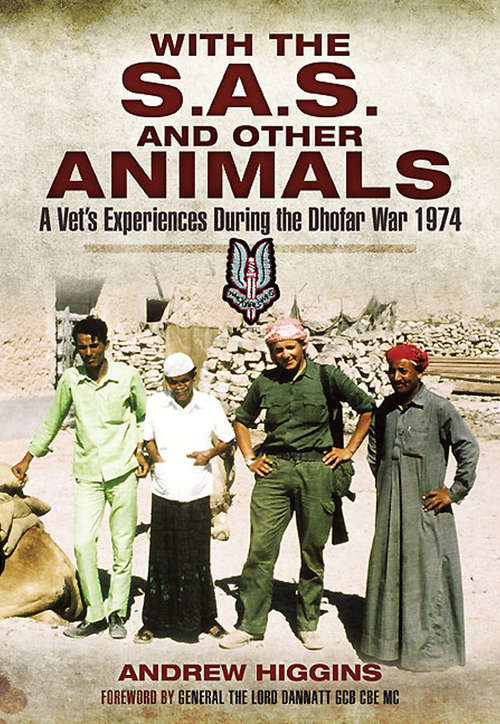 Book cover of With the SAS and Other Animals: A Vet's Experiences During the Dhofar War, 1974