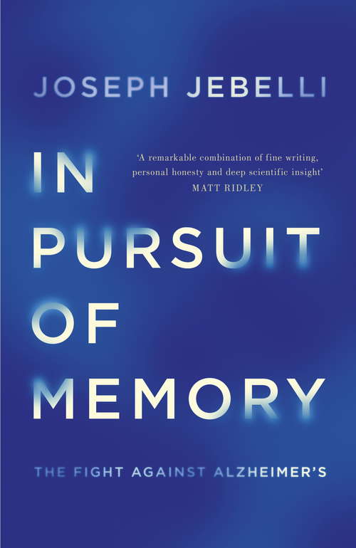 Book cover of In Pursuit of Memory: The Fight Against Alzheimer's: Shortlisted for the Royal Society Prize