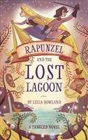 Book cover of Rapunzel and The Lost Lagoon: A Tangled Novel