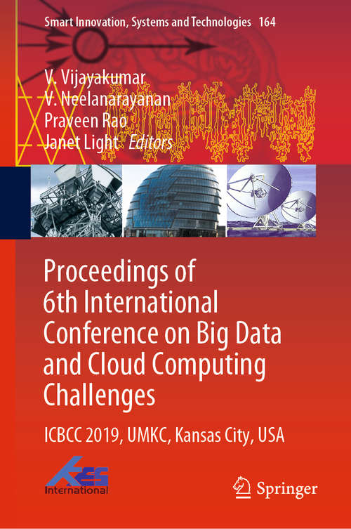 Book cover of Proceedings of 6th International Conference on Big Data and Cloud Computing Challenges: ICBCC 2019, UMKC, Kansas City, USA (1st ed. 2020) (Smart Innovation, Systems and Technologies #164)