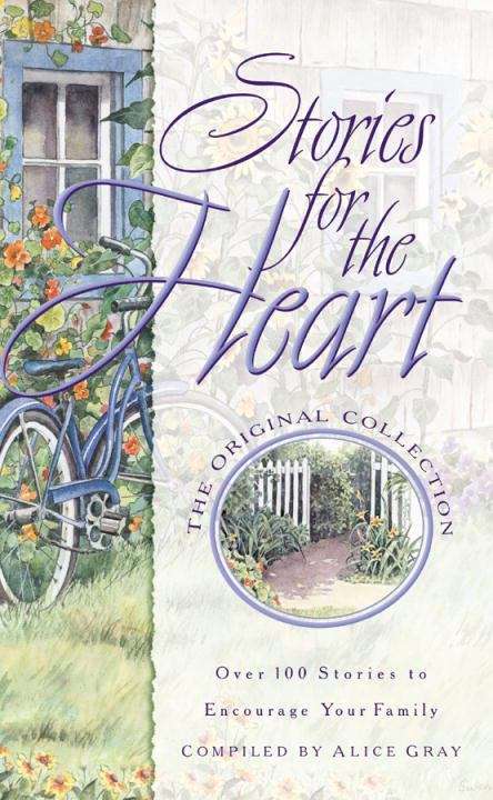 Book cover of Stories for the Heart: Over 100 Stories to Encourage Your Soul (Stories for the Heart #1)