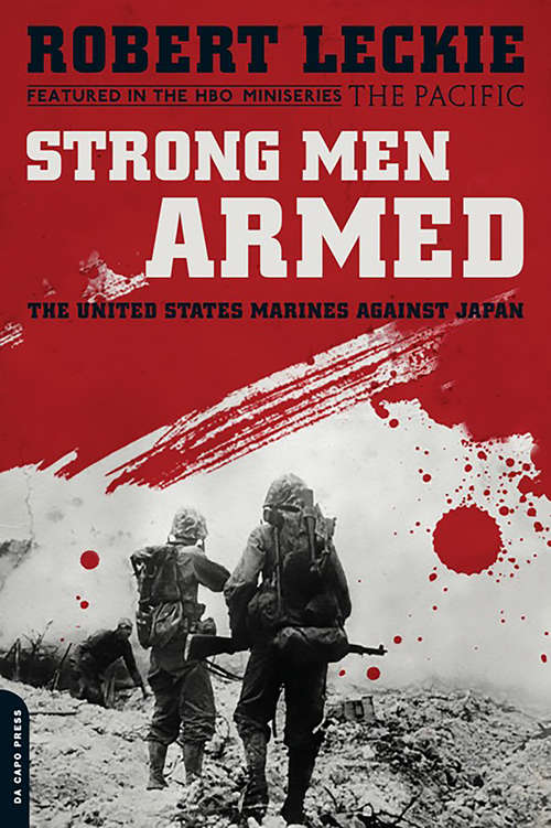 Book cover of Strong Men Armed: The United States Marines Against Japan