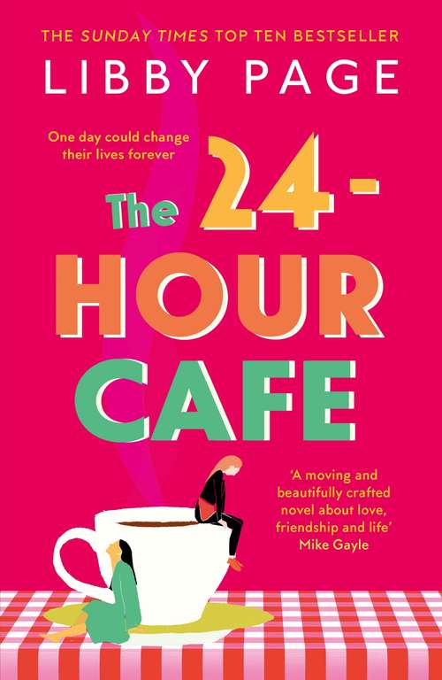 Book cover of The 24-Hour Café: An uplifting story of friendship, hope and following your dreams from the top ten bestseller