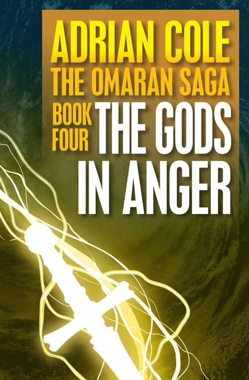 The Gods in Anger: The Omaran Saga (Omaran Saga #4)