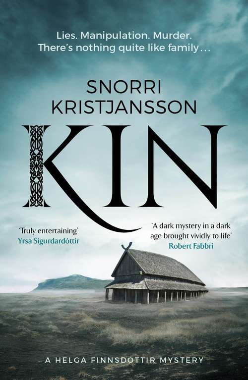 Kin: A dark, intense and compelling Viking mystery (The Helga Finnsdottir Mysteries #1)
