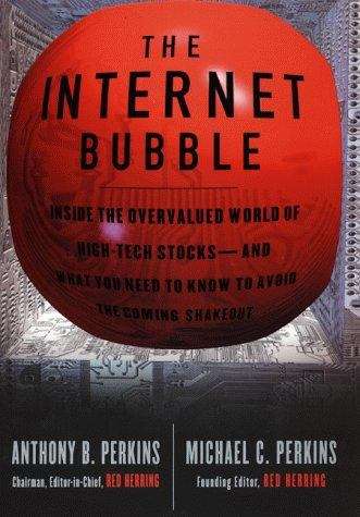 Book cover of The Internet Bubble: Inside the Over-valued world of High Tech Stocks and What You Need to Know to Avoid the Coming Shakeout