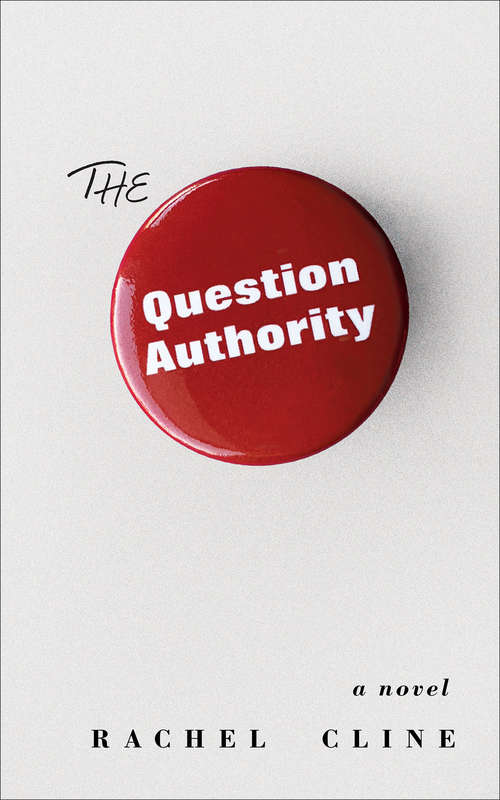 The Question Authority: A Novel