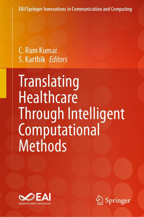 Book cover of Translating Healthcare Through Intelligent Computational Methods (1st ed. 2023) (EAI/Springer Innovations in Communication and Computing)