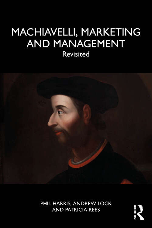 Book cover of Machiavelli, Marketing and Management: Revisited (1)