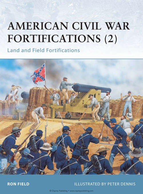 American Civil War Fortifications: Land and Field Fortifications (Fortress #38)