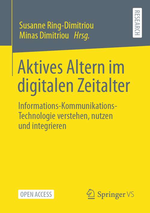 Aktives Altern im digitalen Zeitalter: Informations-Kommunikations-Technologie verstehen, nutzen und integrieren