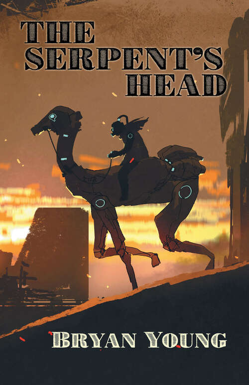 Book cover of The Serpent's Head: A Science Fiction Western Adventure