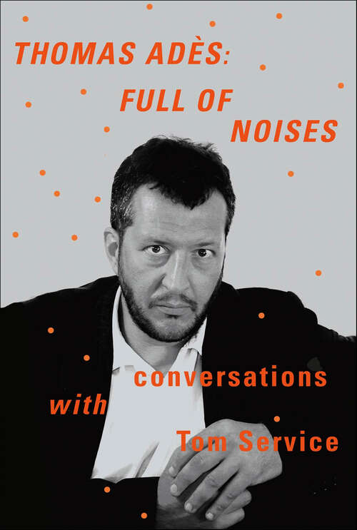 Book cover of Thomas Adès: Conversations With Tom Service