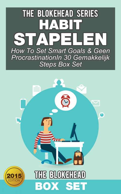 Book cover of Habit Stapelen :How To Set Smart Goals & Geen ProcrastinationIn 30 Gemakkelijk Steps (Box Set)
