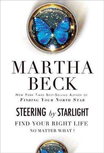 Book cover of Steering by Starlight: Find Your Right Life, No Matter What!