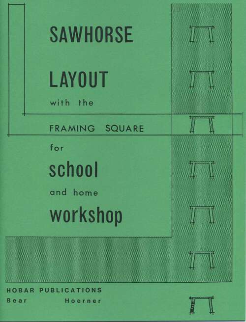 Book cover of Sawhorse Layout with the Framing Square for School and Home Workshop