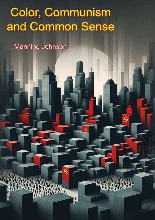 Book cover of Color, Communism and Common Sense