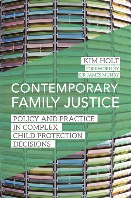 Book cover of Contemporary Family Justice: Policy and Practice in Complex Child Protection Decisions