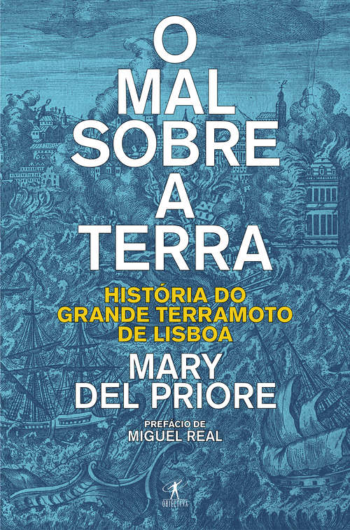 Book cover of O mal sobre a terra: História do grande terramoto de Lisboa