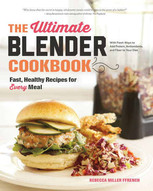 Book cover of The Ultimate Blender Cookbook: Fast, Healthy Recipes for Every Meal