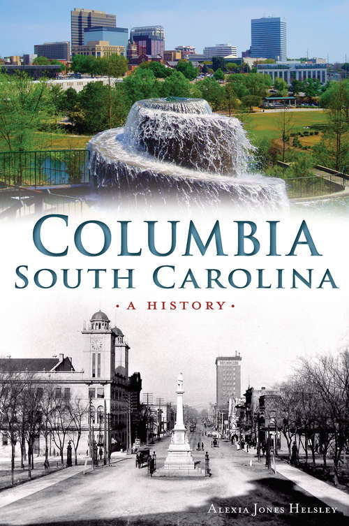 Book cover of Columbia, South Carolina: A History
