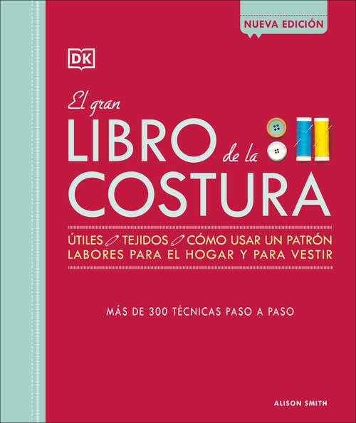 Book cover of El gran libro de la costura (The Sewing Book New Edition): Más de 300 técnicas paso a paso