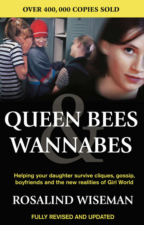 Book cover of Queen Bees And Wannabes for the Facebook Generation: Helping your teenage daughter survive cliques, gossip, bullying and boyfriends