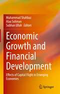 Economic Growth and Financial Development: Effects of Capital Flight in Emerging Economies