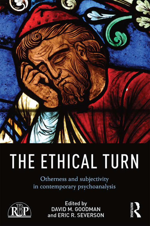 The Ethical Turn: Otherness and Subjectivity in Contemporary Psychoanalysis (Relational Perspectives Book Series)