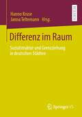 Differenz im Raum: Sozialstruktur und Grenzziehung in deutschen Städten