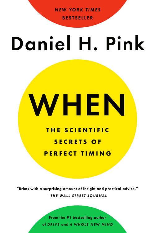 Book cover of When: The Scientific Secrets of Perfect Timing