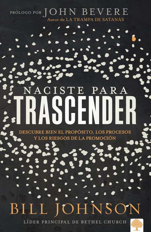 Book cover of Naciste para trascender / Born for Significance: Descubre bien el propósito, los procesos y los riesgos de la promoción