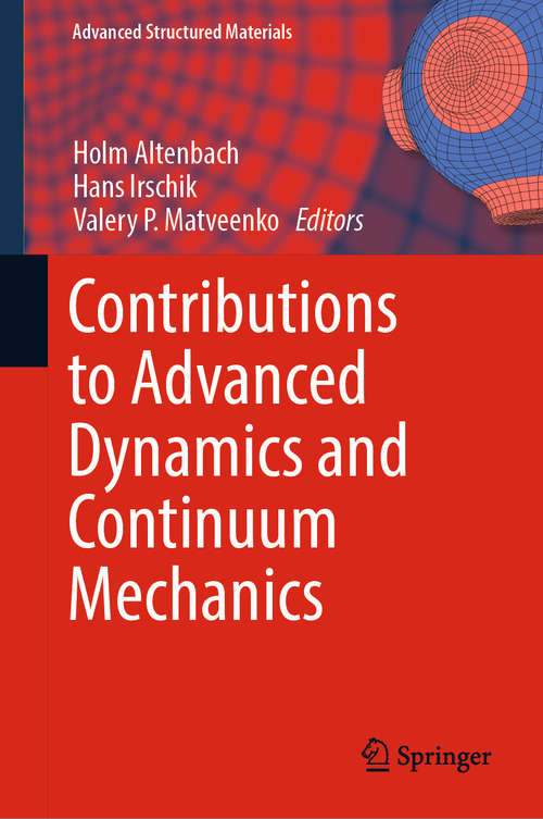 Contributions to Advanced Dynamics and Continuum Mechanics (Advanced Structured Materials #114)