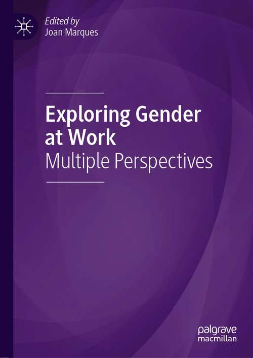 Exploring Gender at Work: Multiple Perspectives