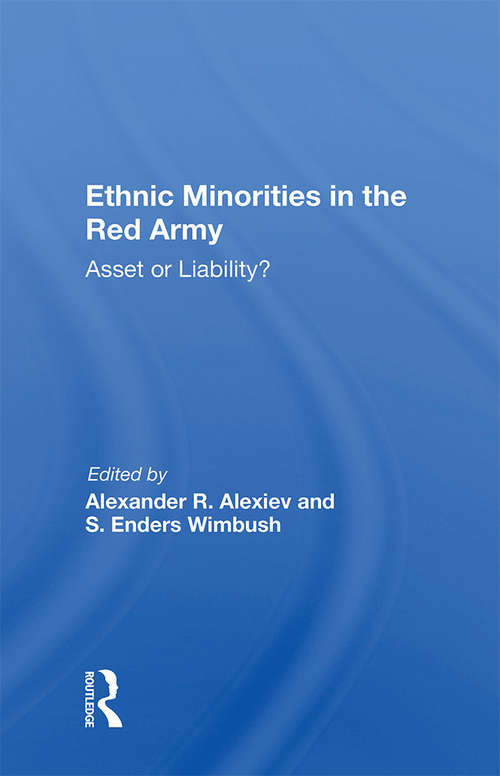 Ethnic Minorities In The Red Army: Asset Or Liability?
