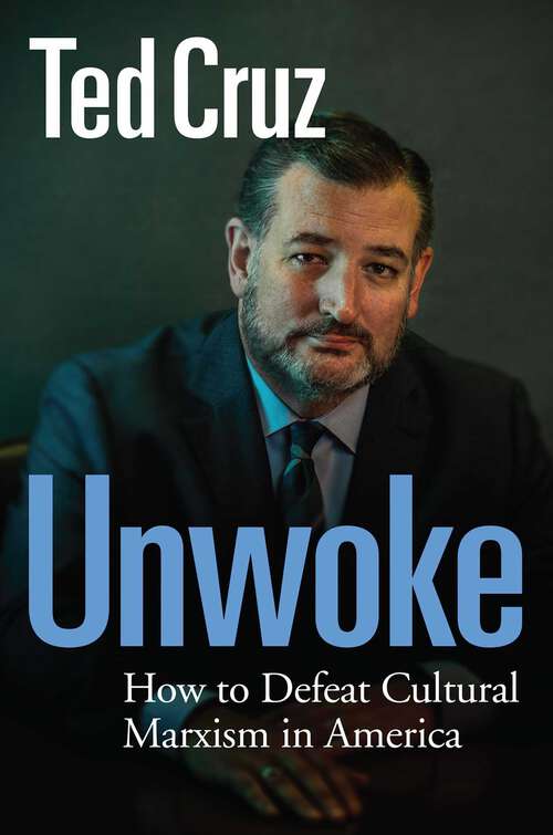 Book cover of Unwoke: How to Defeat Cultural Marxism in America