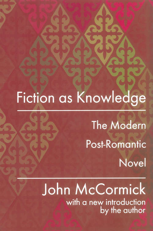 Fiction as Knowledge: Modern Post-romantic Novel