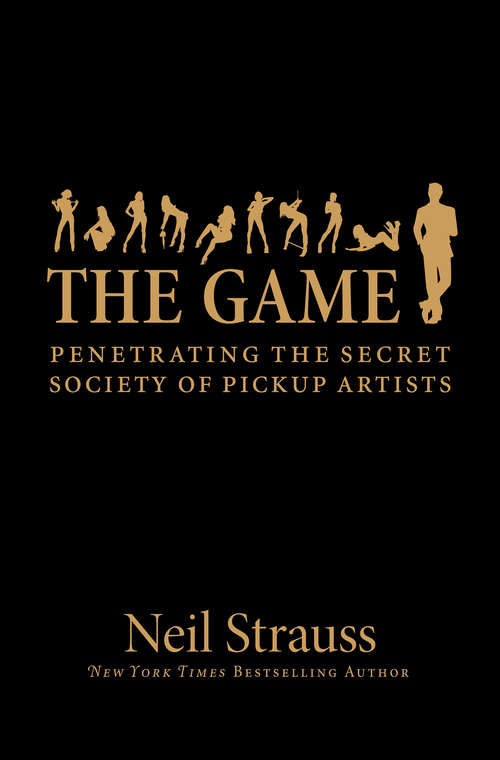 Book cover of The Game: Penetrating the Secret Society of Pickup Artists