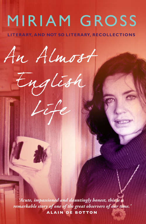 Book cover of An Almost English Life: Literary, And Not So Literary, Recollections