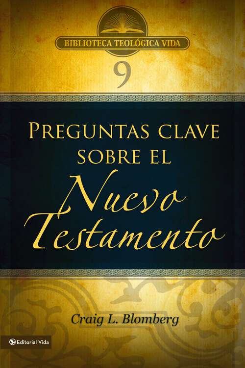 BTV # 09: Preguntas clave sobre el Nuevo Testamento (Biblioteca Teologica Vida)