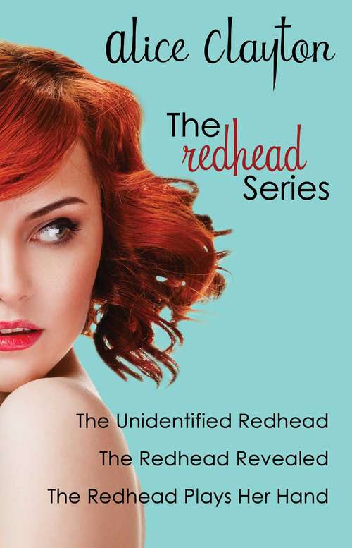 The Redhead Series: The Unidentified Redhead, The Redhead Revealed, The Redhead Plays Her Hand (The Redhead Series)