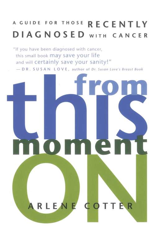 Book cover of From This Moment On: A Guide for those Recently Diagnosed with Cancer