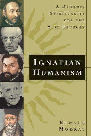 Book cover of Ignatian Humanism: A Dynamic Spirituality for the Twenty-First Century