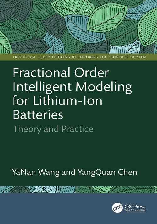 Book cover of Fractional Order Intelligent Modeling for Lithium-Ion Batteries: Theory and Practice (1) (Fractional Order Thinking in Exploring the Frontiers of STEM)