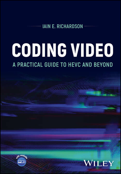 Book cover of Coding Video: A Practical Guide to HEVC and Beyond