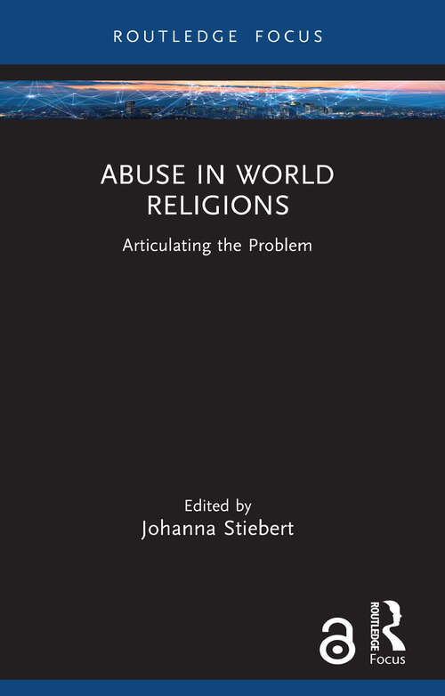 Book cover of Abuse in World Religions: Articulating the Problem (1) (Rape Culture, Religion and the Bible)