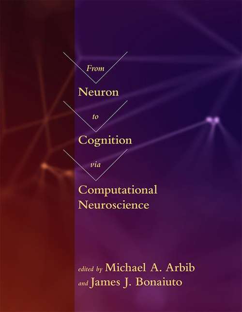 Book cover of From Neuron to Cognition via Computational Neuroscience