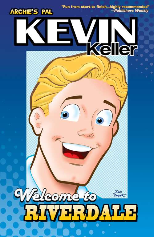 Book cover of Kevin Keller Vol 1: Welcome to Riverdale (Archie Graphic Novels)