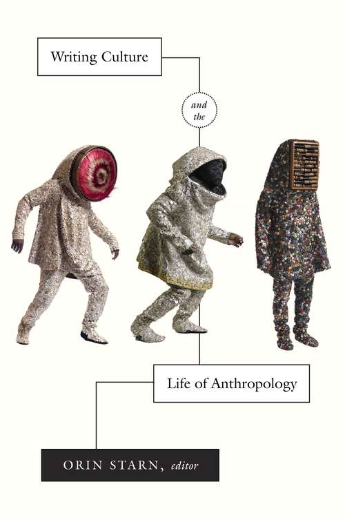 Writing Culture and the Life of Anthropology